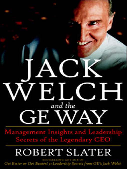 Title details for Jack Welch and the GE Way by Robert Slater - Available